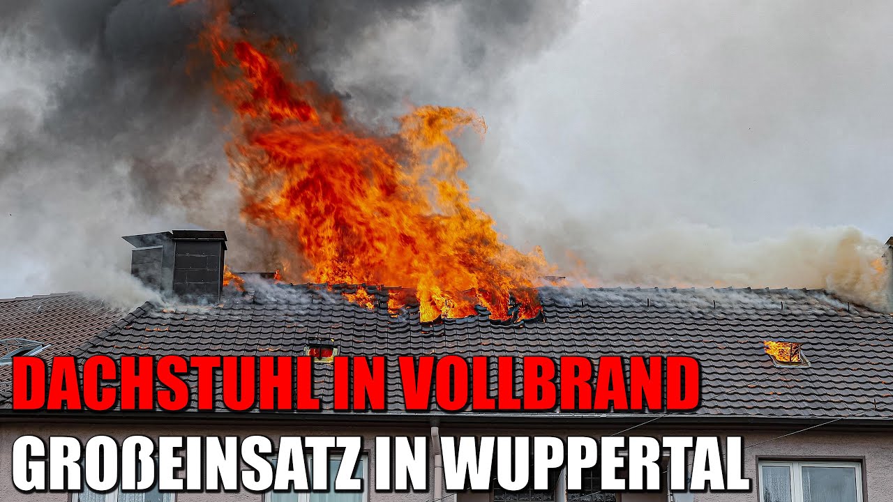 Dachstuhl in Vollbrand - Feuerwehr Wuppertal löscht ausgedehnten Dachstuhlbrand | 10.05.2022