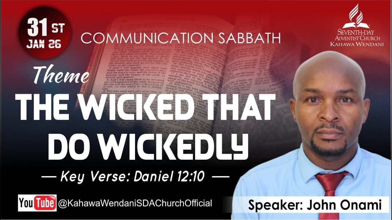 Communication Sabbath || The Wicked That Do Wickedly - Bro. John Onami | 31st Jan 2025
