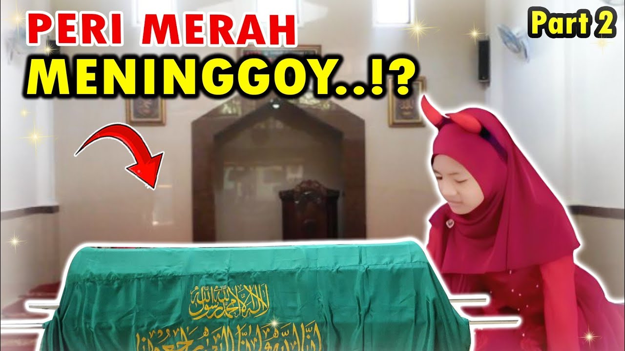 PEMAKAMAN PERI MERAH | PERI MERAH MENINGGOY PART 2