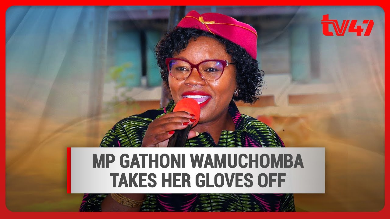 MP Gathoni Wamuchomba takes her gloves off: Power and Politics