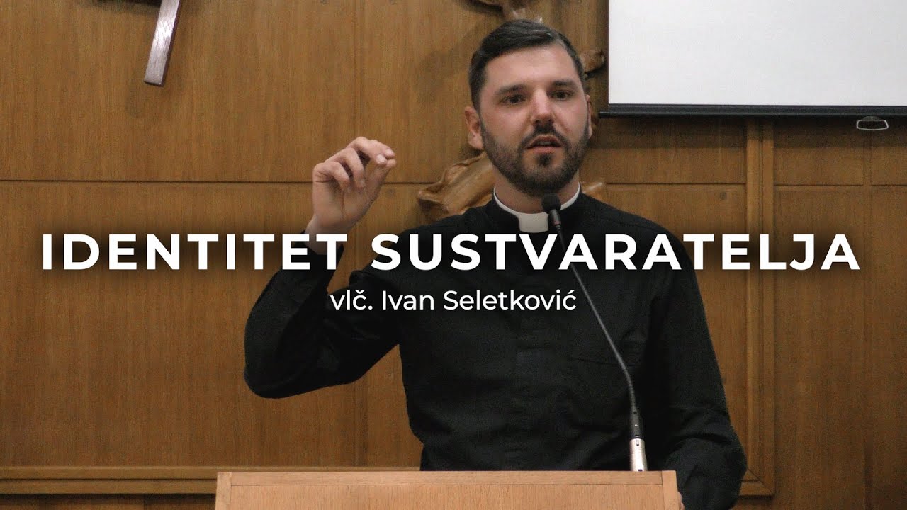 Vlč. Ivan Seletković - Identitet sustvaratelja