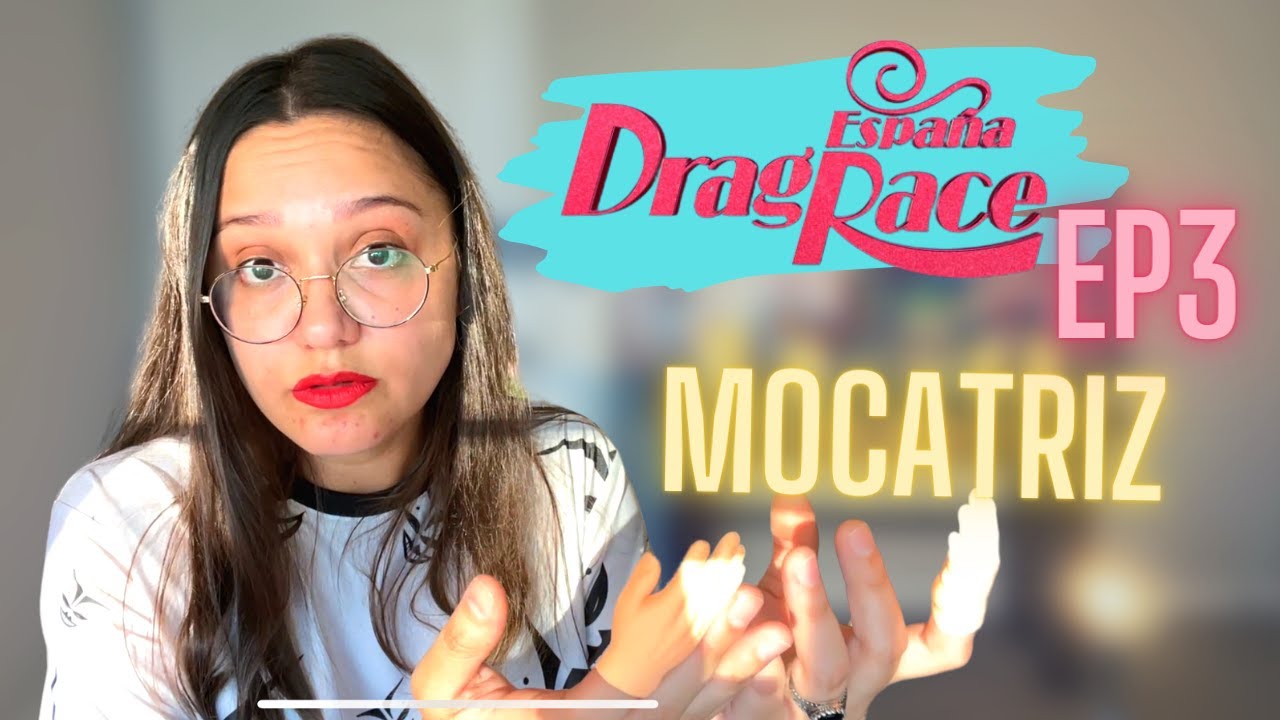 Drag Race España episodio 3 MOCATRIZ review, análisis y crítica runway y drama