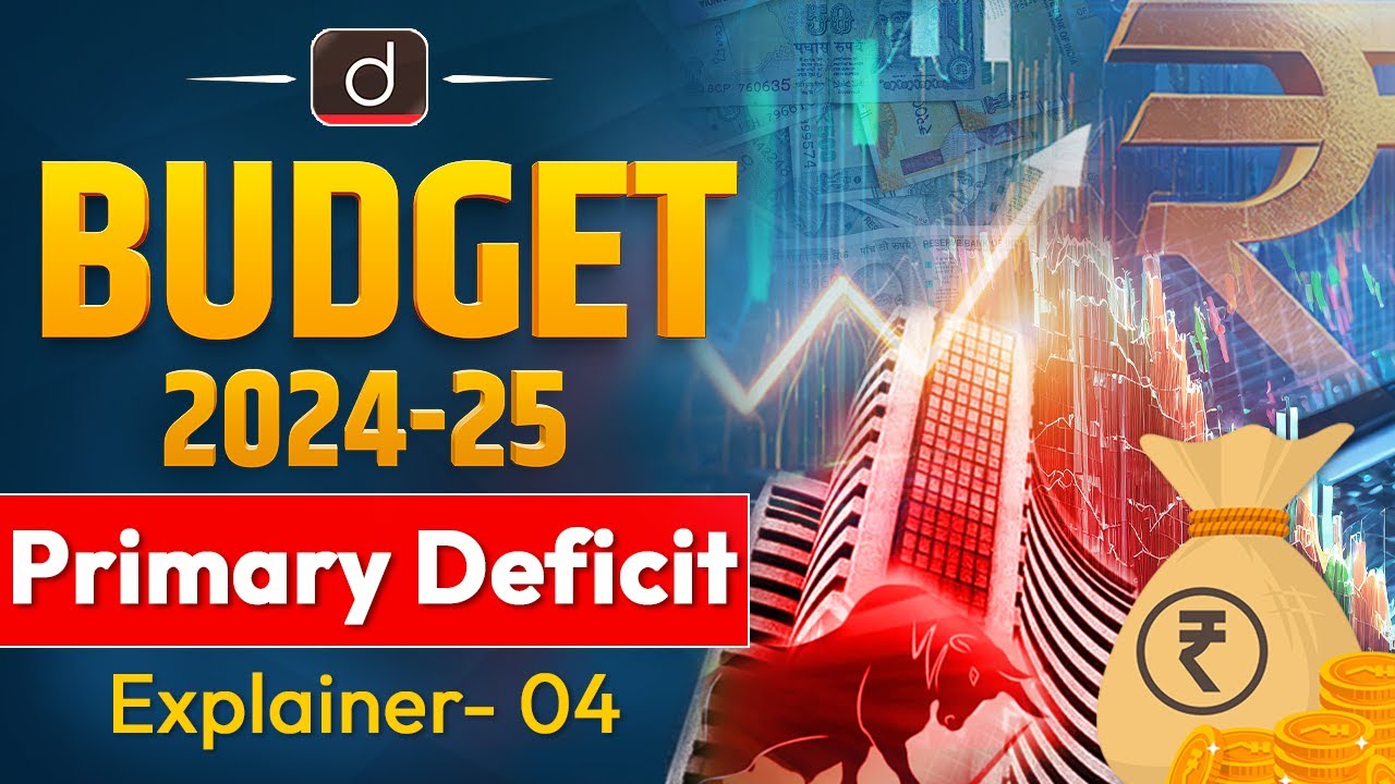Primary Deficit | Budget 2024-25 | UPSC | Drishti IAS English