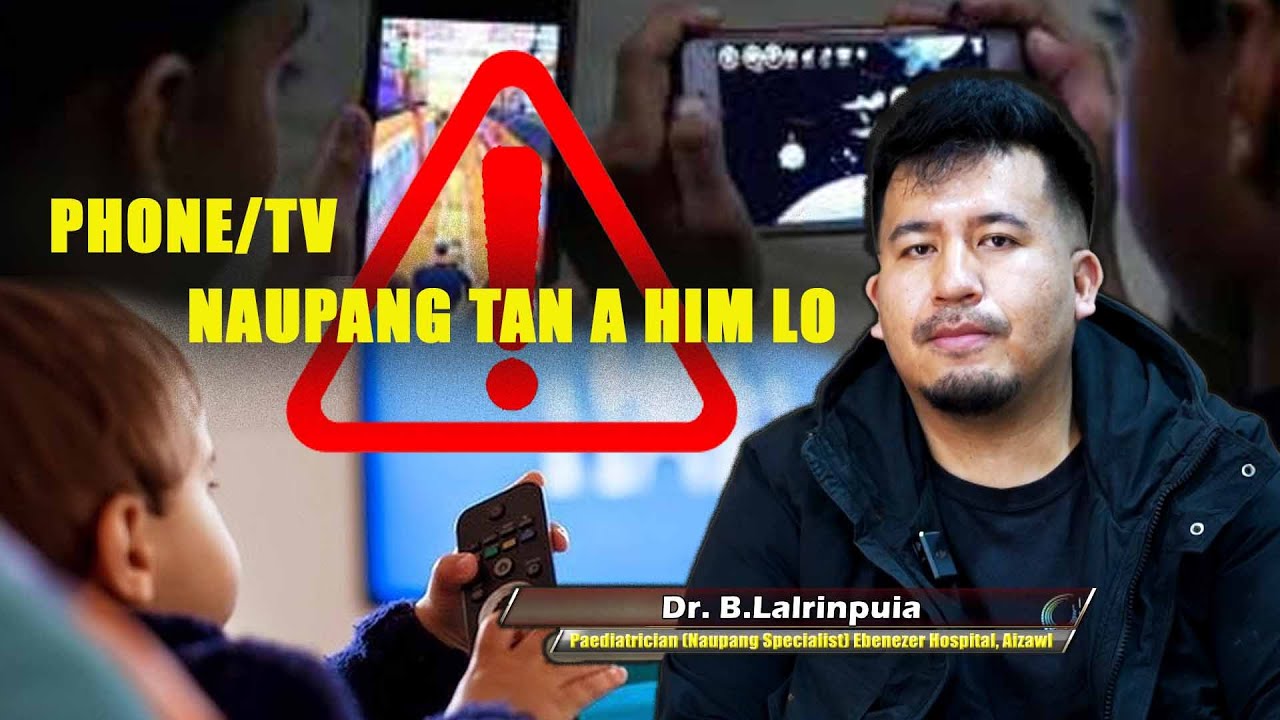 LPS HEALTH TIPS | Naupang tan Phone leh TV en tam a him lo | Dr. B. Lalrinpuia