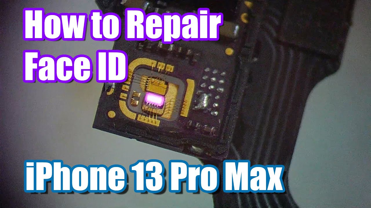 How to Repair Face ID iPhone 13 Pro Max