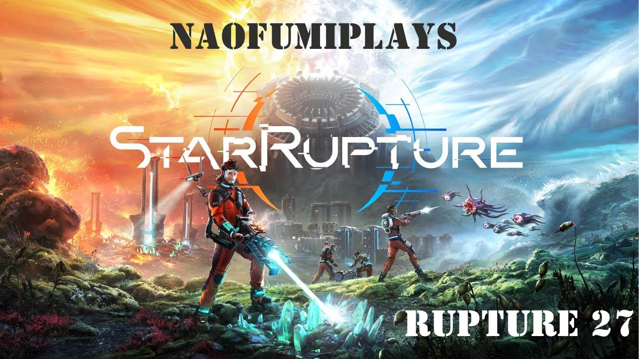 StarRapture Gameplay Rupture 27 (no commentary) #starrupture