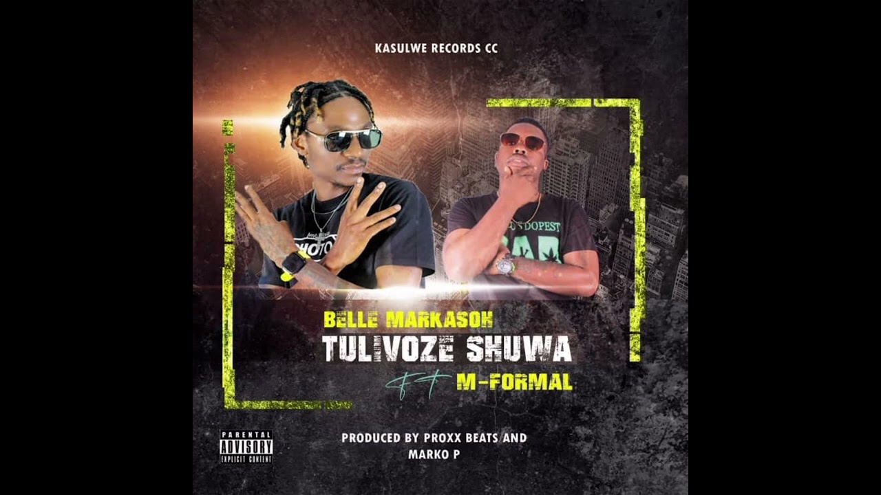 Belle Markasoh- Tulivoze Shuwa ft M Formal (official audio)