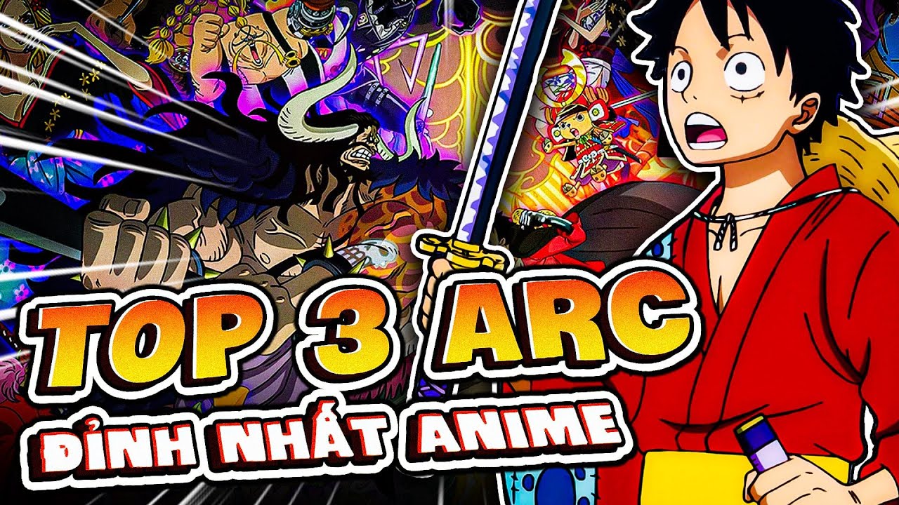 TOP 3 ARC HAY NHẤT TRONG MỖI BỘ ANIME