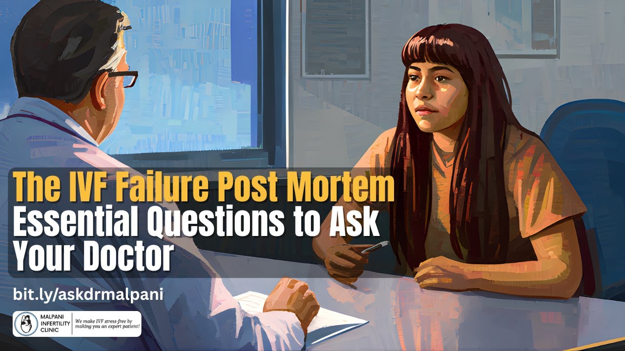 The IVF Failure Post Mortem: Essential Questions to Ask Your Doctor