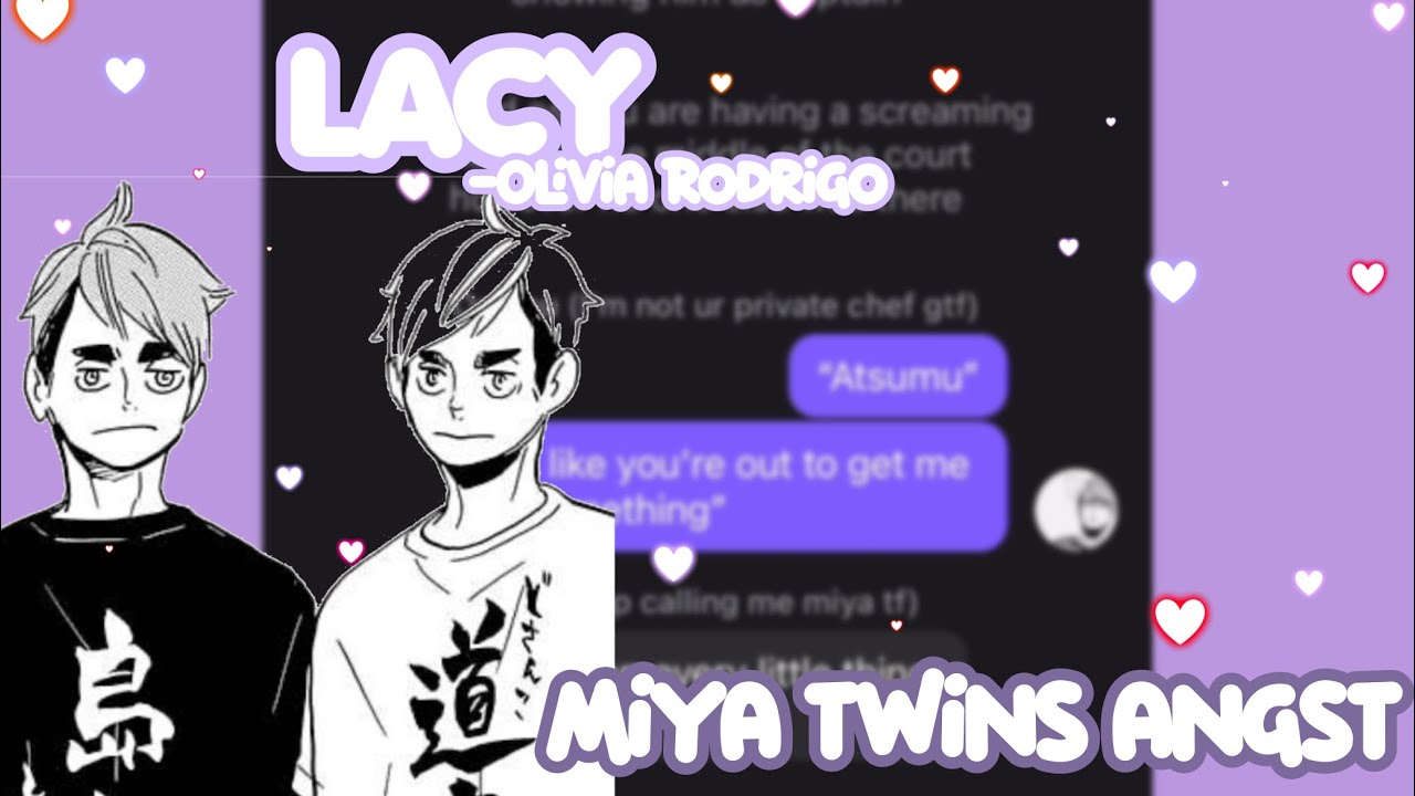 ‘Lacy’- Olivia Rodrigo - Miya Twins Angst ( HQ x Guts )