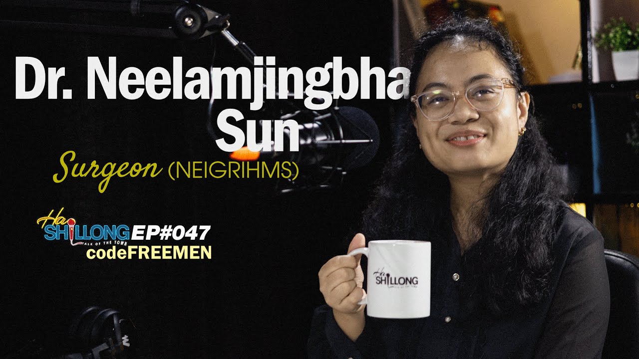 Jah Naiing Jar Bad Wanrah Syndon Da Ki Mawlynnai | #EP047 Ft. Dr. Neelamjingbha Sun