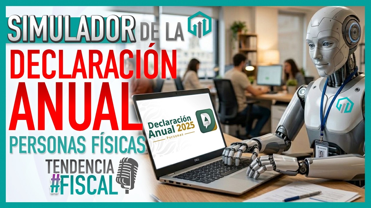 SIMULADOR DE LA DECLARACIÓN ANUAL PF | TENDENCIA #FISCAL