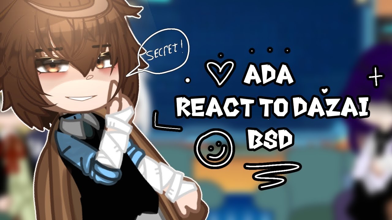 reaction ADA to Dazai BSD(реакция на Дазая)2 часть будет в субботу про Соукоку 🧡🤎