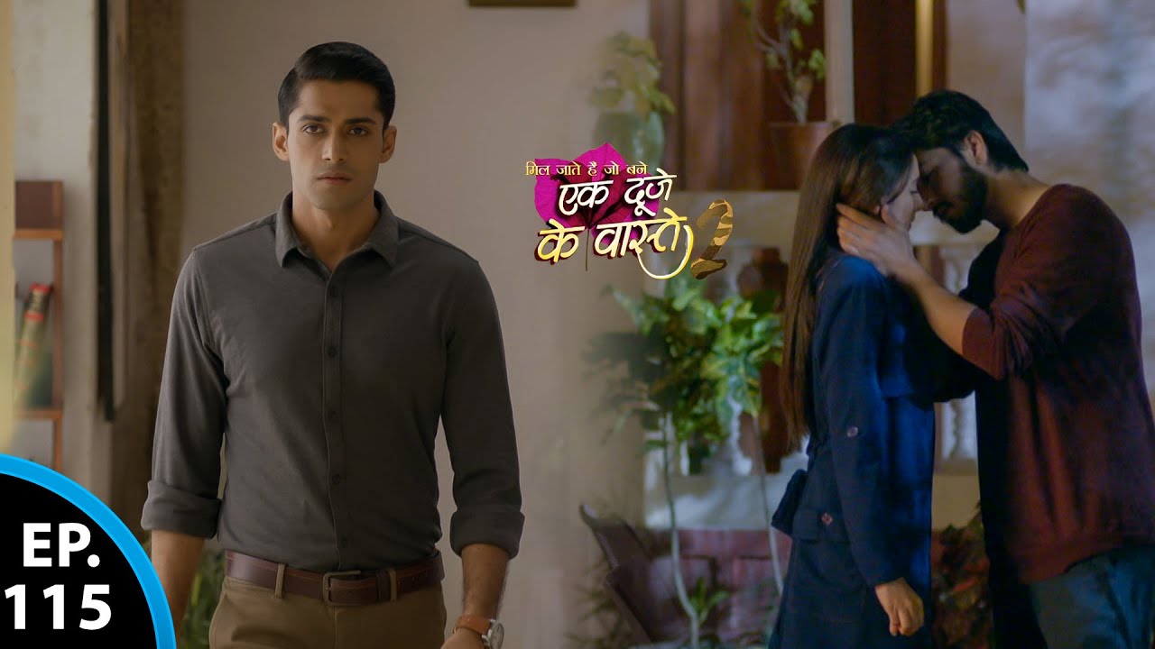 क्यु सुमन ने किया विक्रम को Kiss श्रवण का दिल टूटा | | Ek Duje Ke Vaaste 2 - Ep 115 - Full Episode