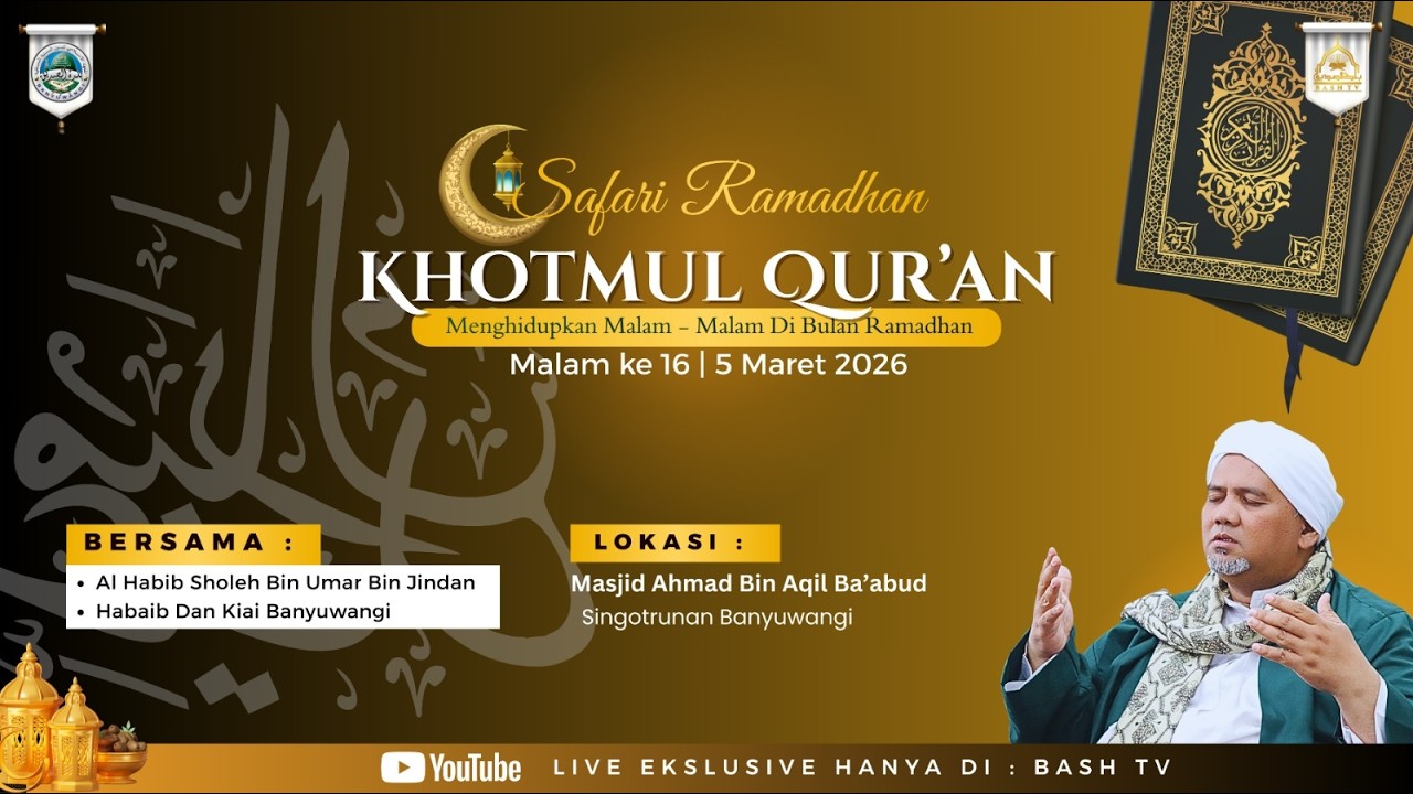 🔴 Live ||  Safari Ramadhan - Pembacaan Khotmul Qur'an Malam 16 Ramadhan  1447 H  | BASH TV