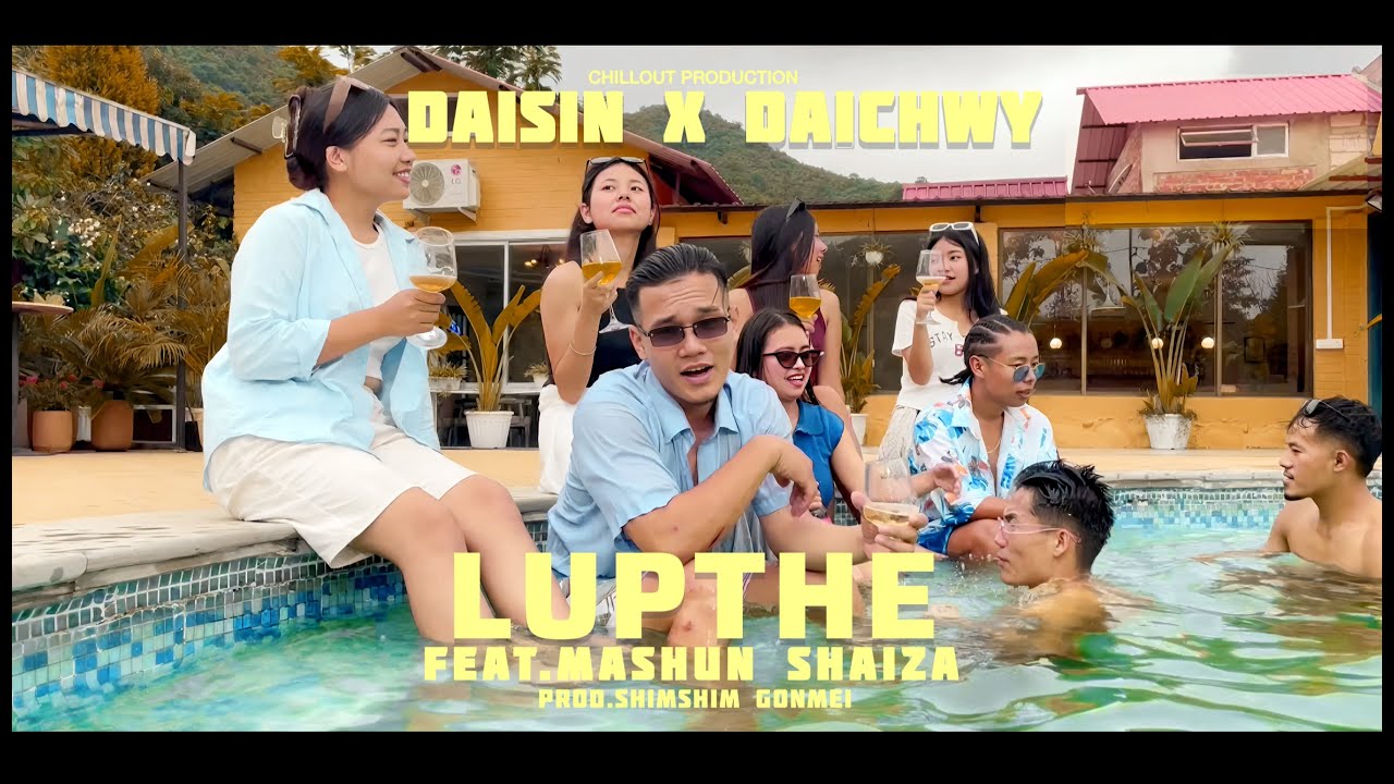 Daisin X Daichwy LUPTHE ft. Mashun Shaiza (prod.By ShimShim Gonmei) Official Video