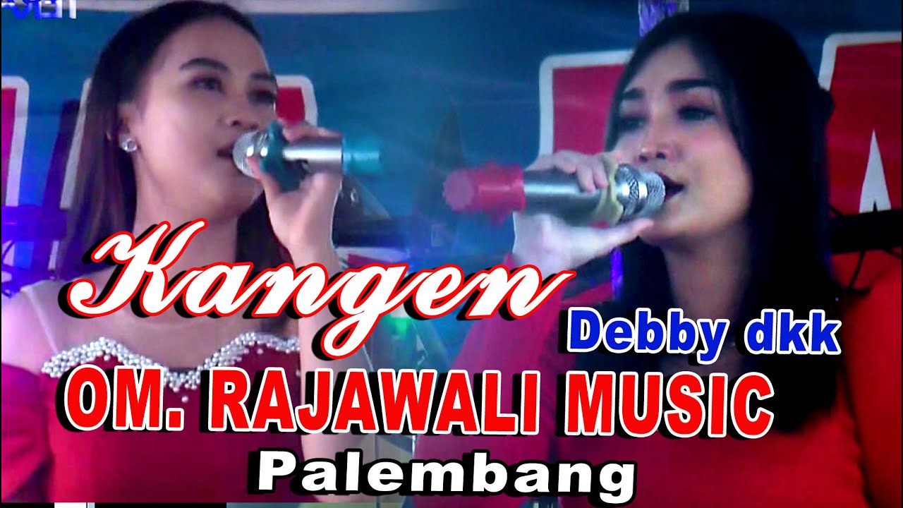 Om Rajawali Musik Palembang//KANGEN - DEBBY DKK // Show--BAYUNG #music @zeemusiccompany@tseries 