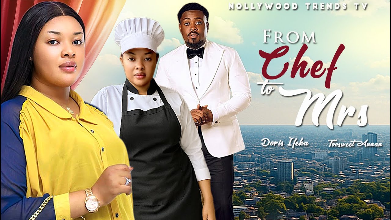 FROM CHEF TO MRS -- TOOSWEET ANNAN, DORIS IFEKA Latest 2025 Nollywood romantic movies
