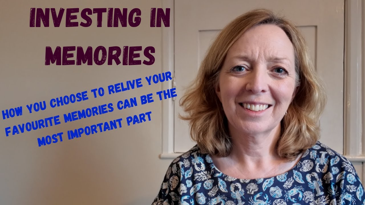 Investing in Memories for the Future - The Importance of Reliving Your Favourite Experiences