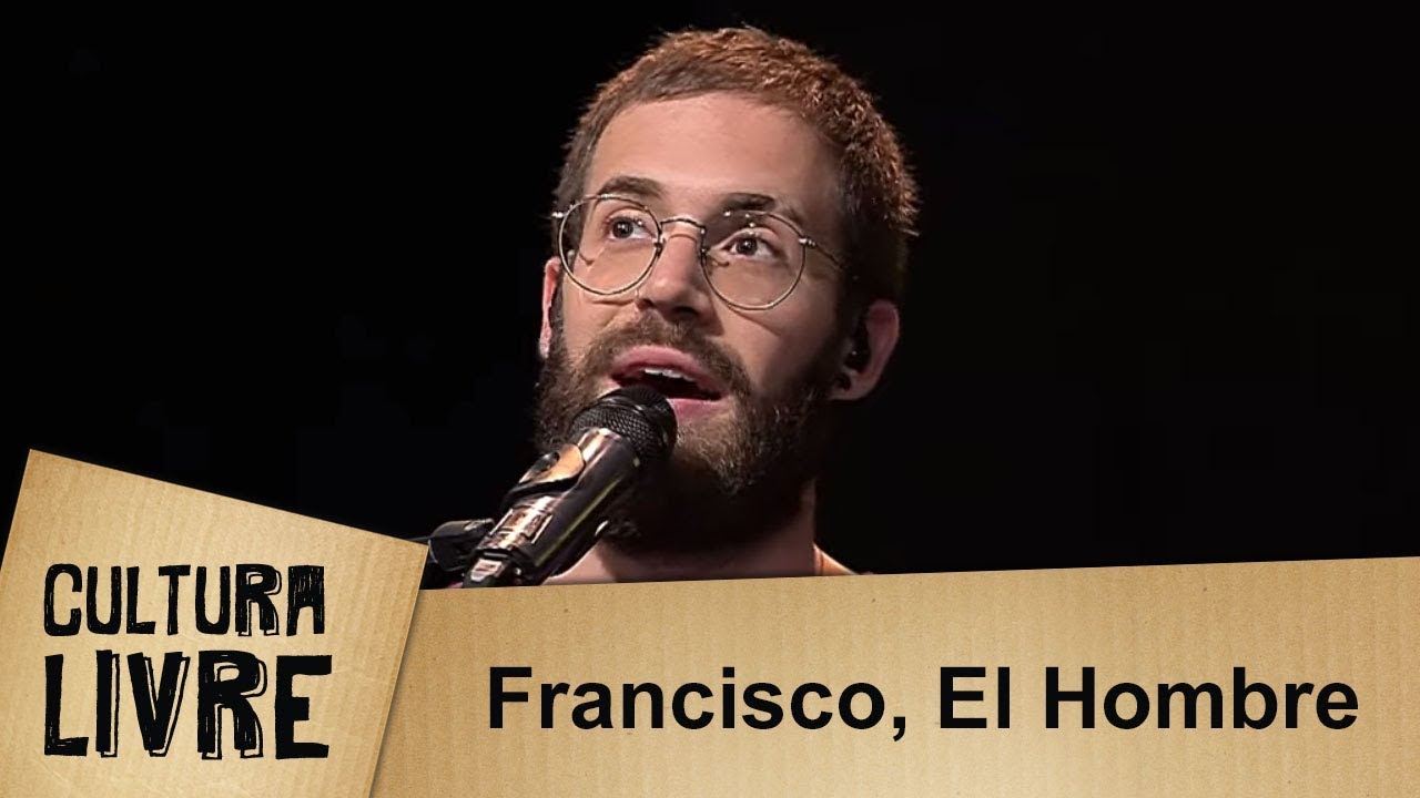 Francisco, El Hombre | Cultura Livre | 17/08/2019