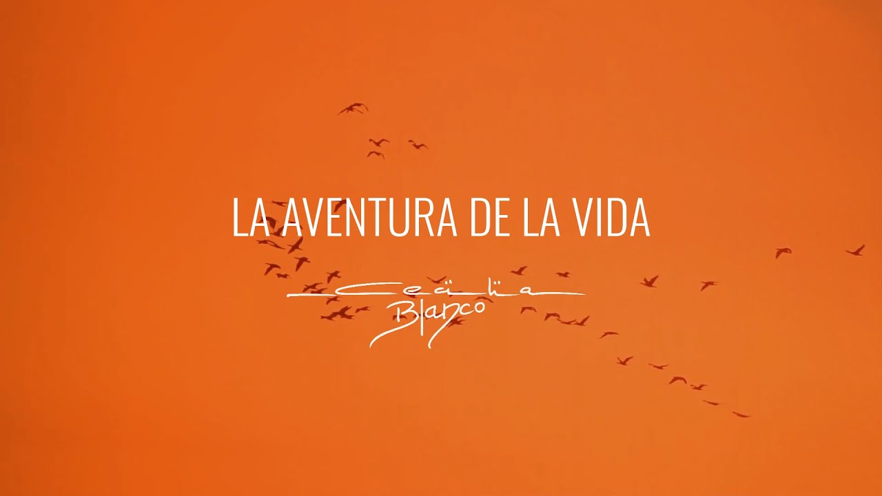 Cecilia Blanco - La Aventura de la Vida (Videolyrics)