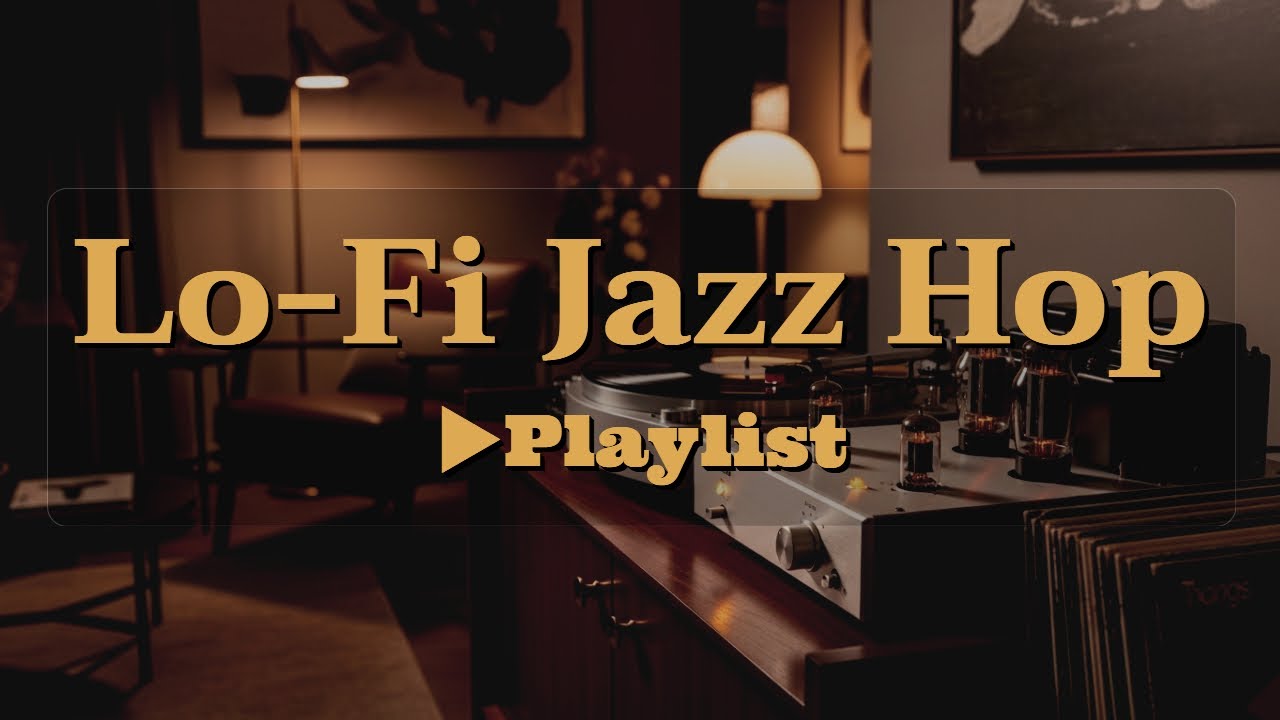 [▶Lo-Fi Jazz Hop] Jazzy Lo-Fi Hip Hop Mix for Studying and Relaxing