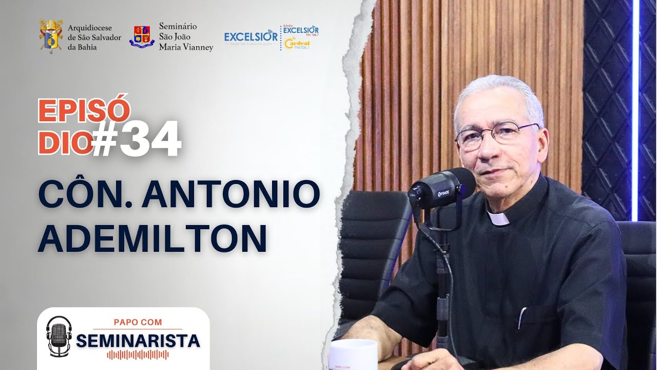 CÔN. ANTONIO ADEMILTON | Papo com Seminarista #34