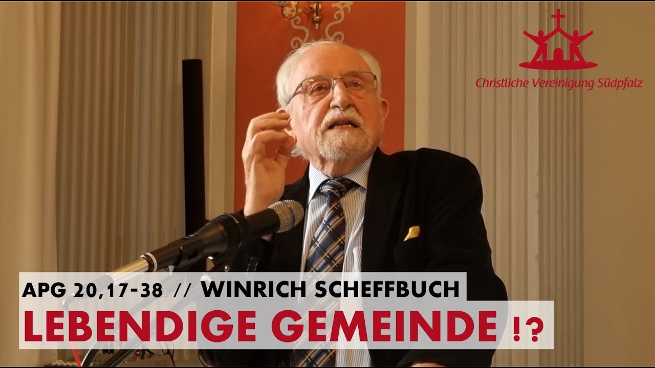 Das Wunder einer lebendigen Gemeinde | Winrich Scheffbuch | Christliche Vereinigung Südpfalz 2022