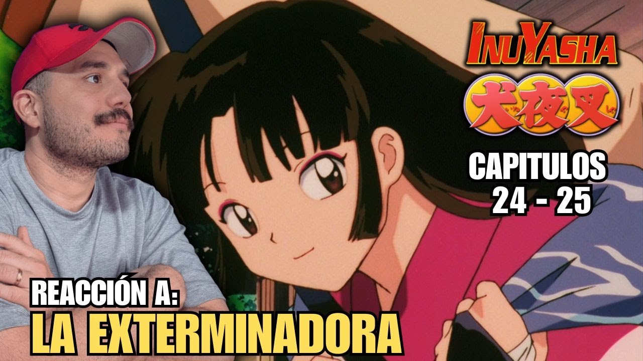 ¡LA EXTERMINADORA DE MOUNTROS! 😯 | REACCION A INUYASHA ( 24 - 25 )