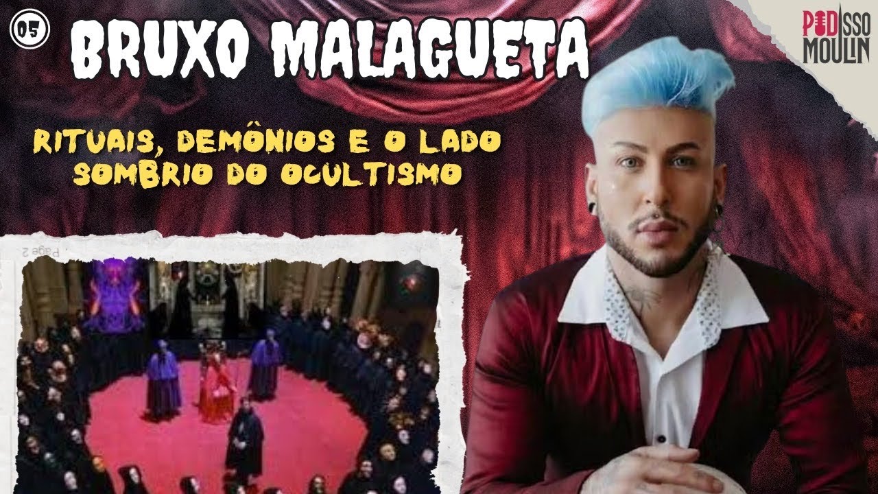 BRUXO MALAGUETA - MISSA NEGRA, TRABALHOS ESPIRITUAIS E AMARRAÇÃO AMOROSA! - POD isso Moulin | #5