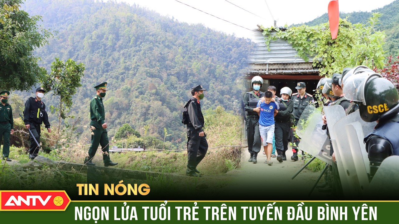 Ngọn lửa tuổi trẻ trên tuyến đầu bình yên | ANTV