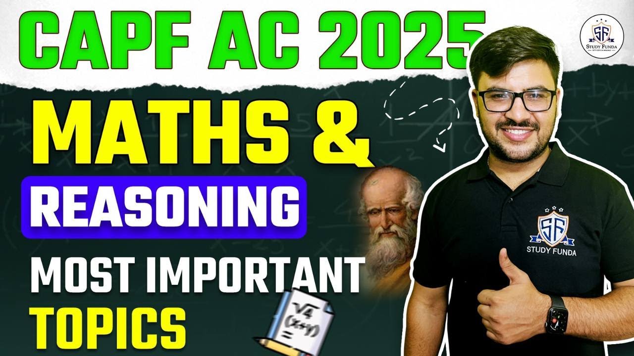 CAPF AC 2025 : Math And Reasoning Imp Topics + Sylllabus