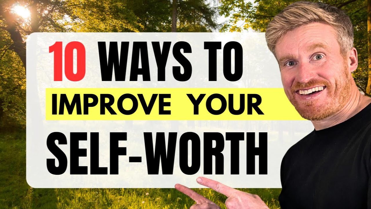 10 Ways To Improve Your Self Worth