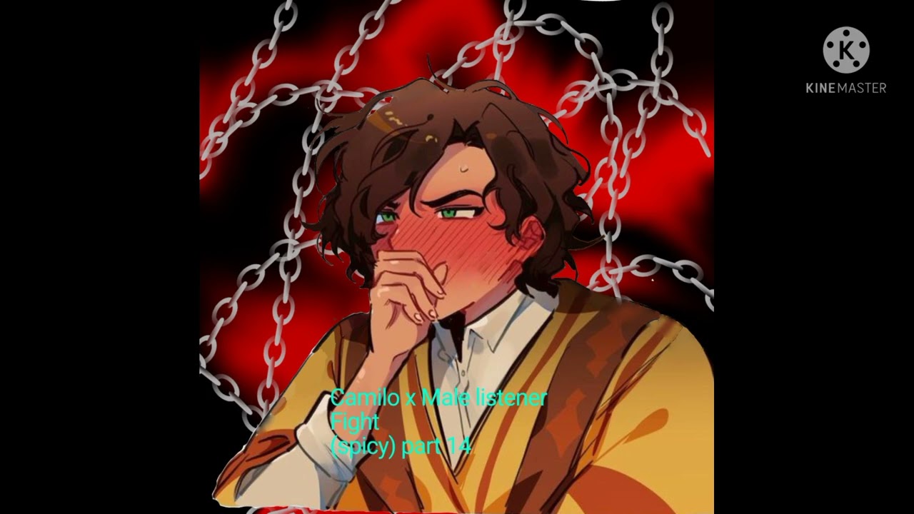 Camilo x Male listener The Fight (SPICY) part 15
