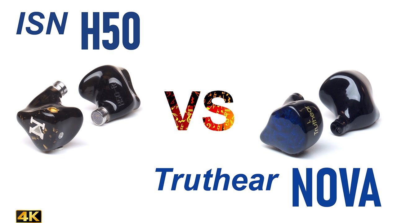 ISN H50 vs Truthear Nova