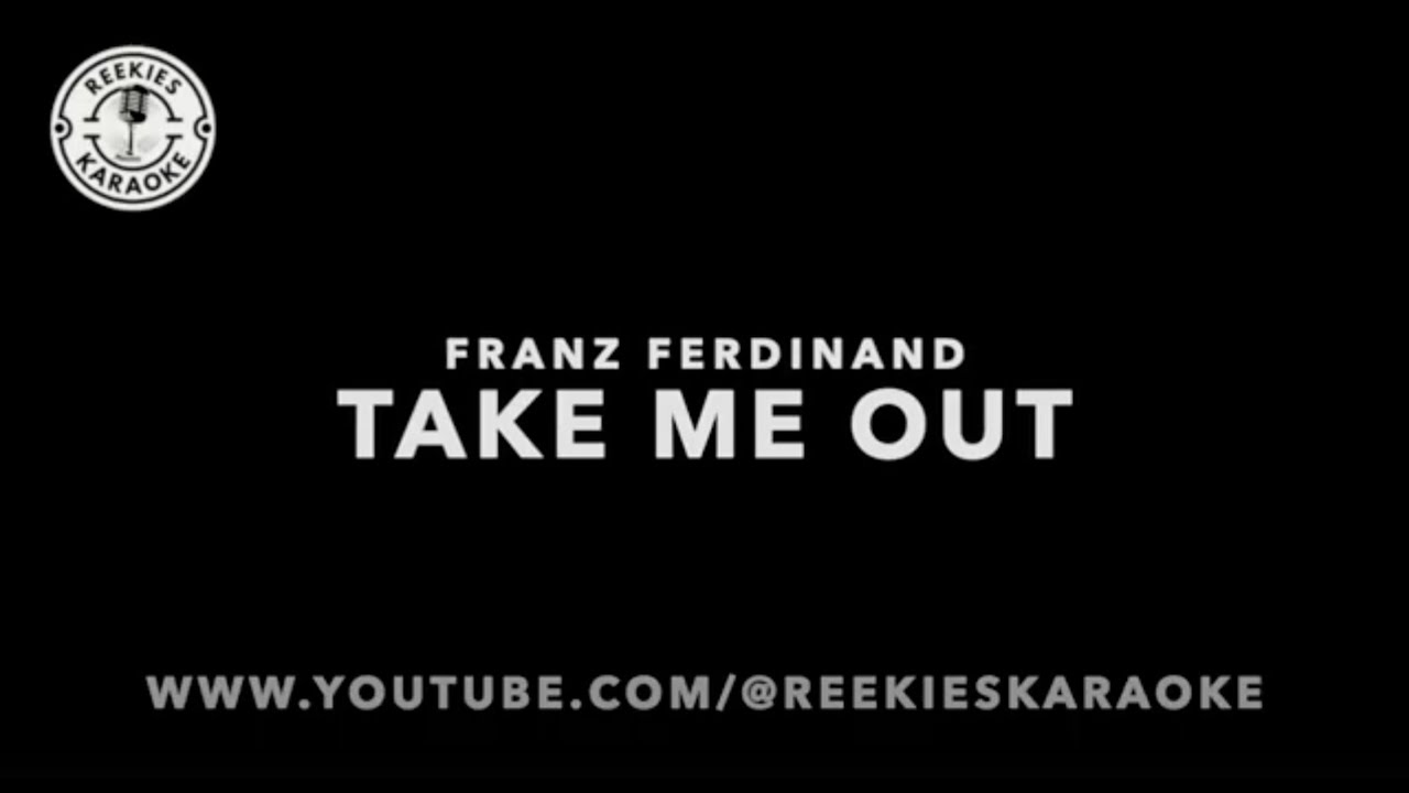 Franz Ferdinand | Take Me Out | Karaoke