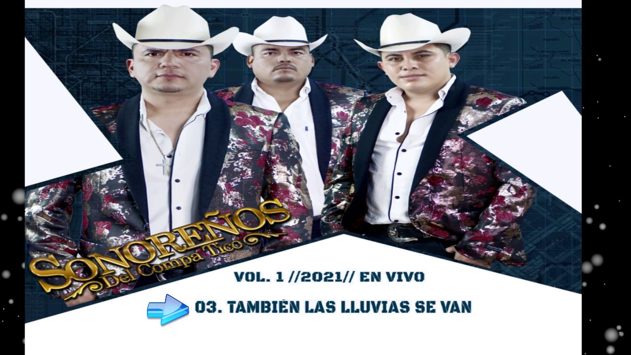 TAMBIEN LAS LLUVIAS SE VAN  - SONOREÑOS DEL COMPA TICO //  DISCO EN VIVO  VOL 1// (2021)