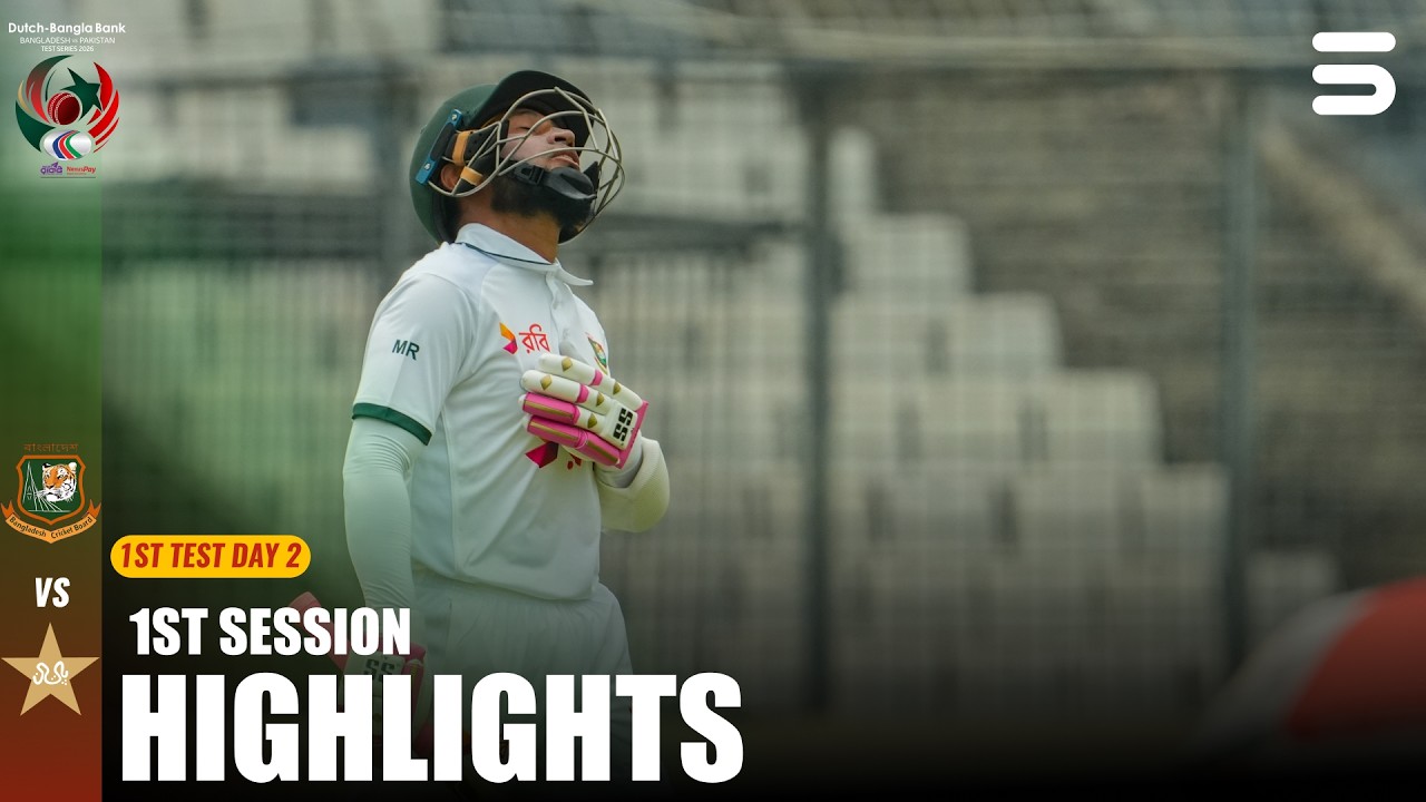 1st Session Highlights | Ban vs Pak | 1st Test | Day 2 | ICC World Test Championship | M9I1T