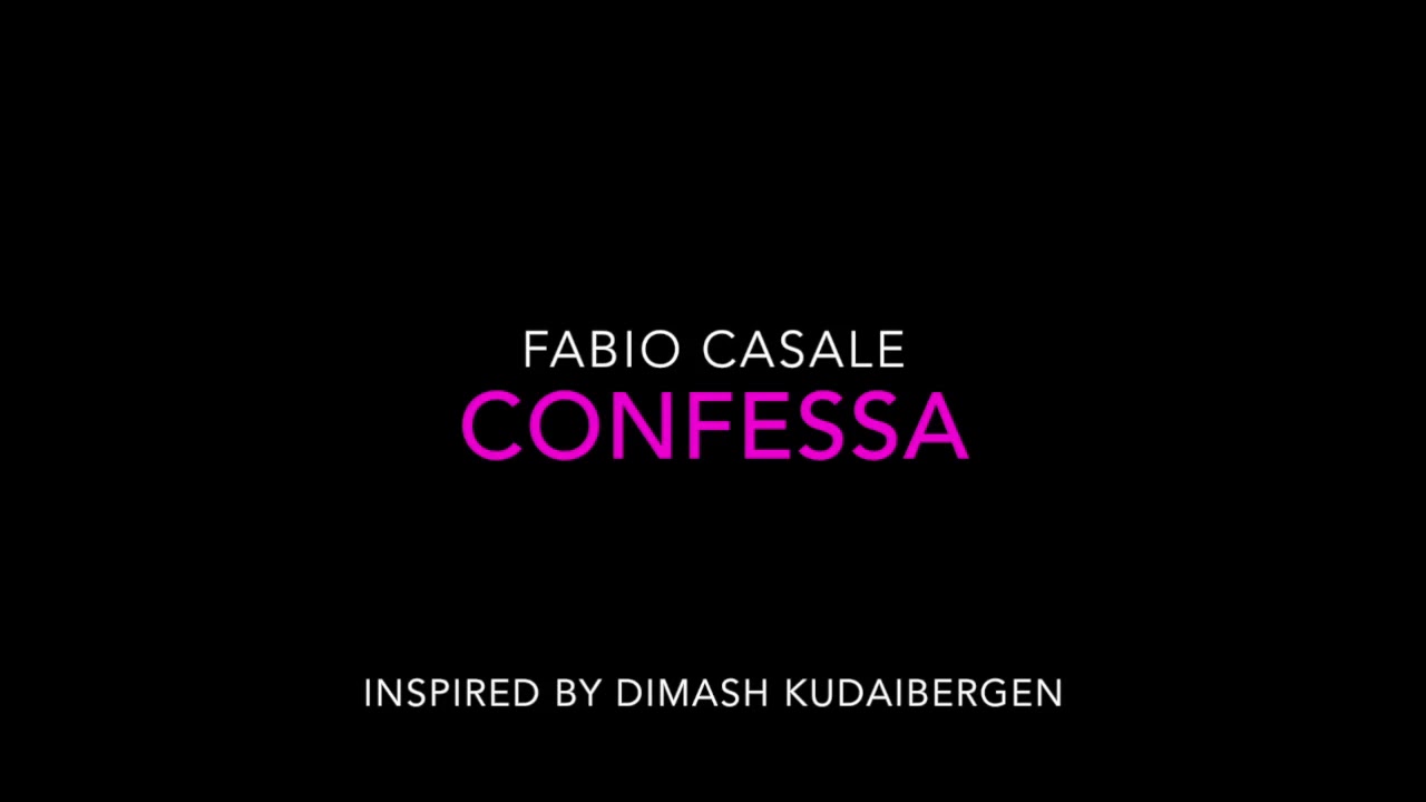 Dimash Kudaibergen - Fabio Casale - Confessa