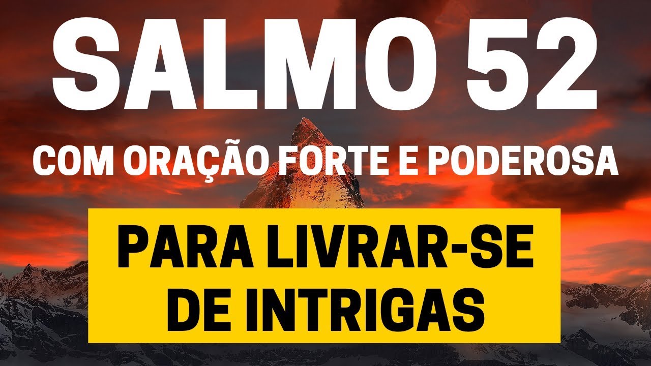 SALMO 52 - Para livrar se de intrigas - Com Oração Forte e Poderosa