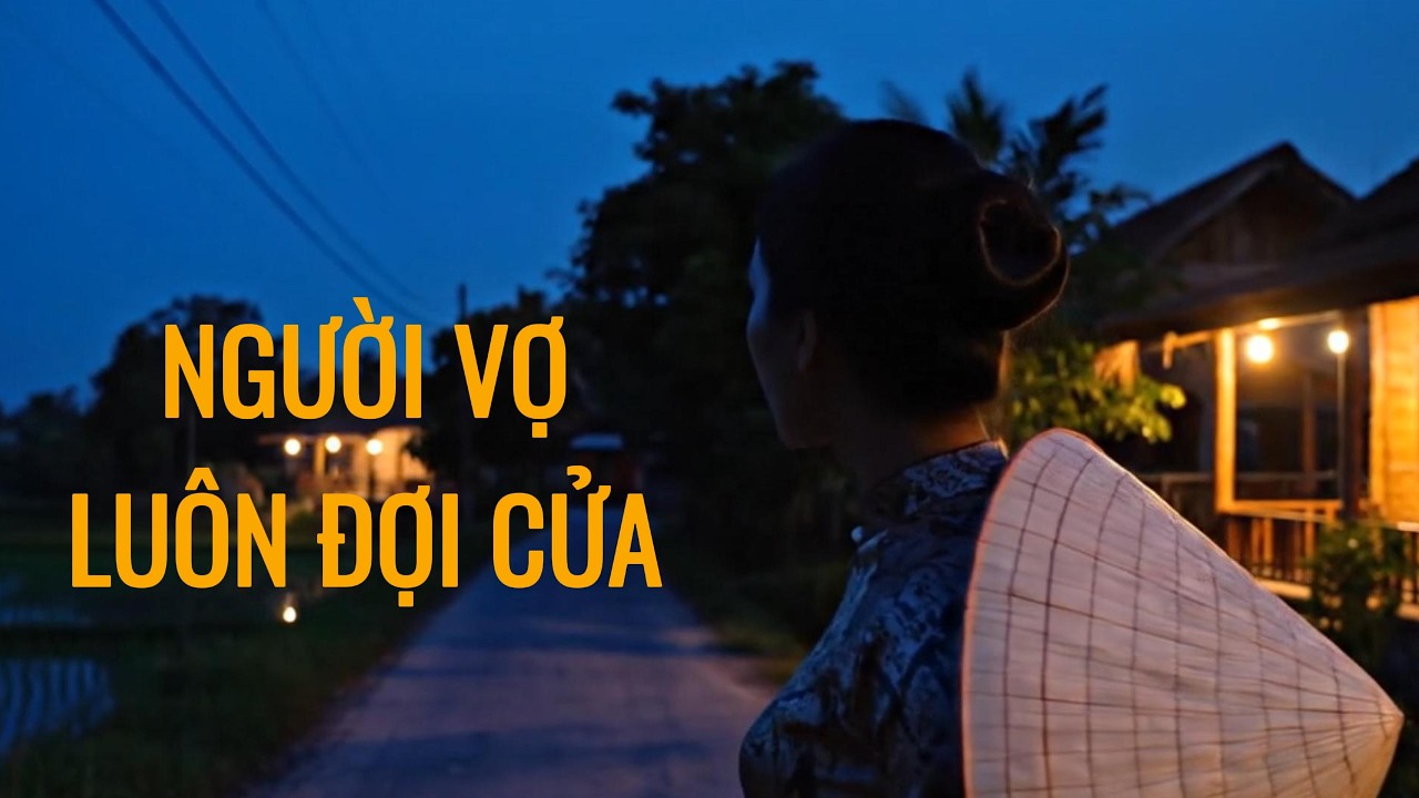 NGƯỜI VỢ LUÔN ĐỢI CỬA – Có Một Người Phụ Nữ Luôn Chờ Bạn Trở Về