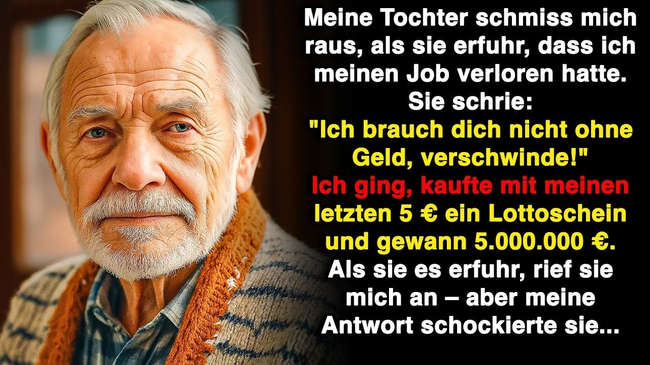Meine Tochter warf mich raus, weil ich meinen Job verlor – aber dann gewann ich 5.000.000 € im Lotto