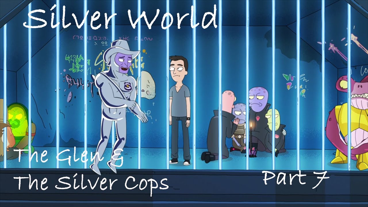 Solar Opposites- The Glen & The Silver Cops- Silver World- Part 7