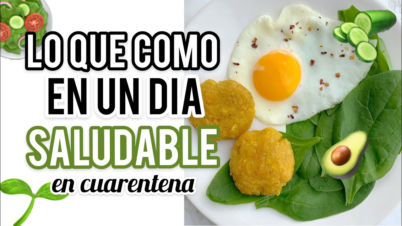 Lo que como en un día SALUDABLE | En cuarentena