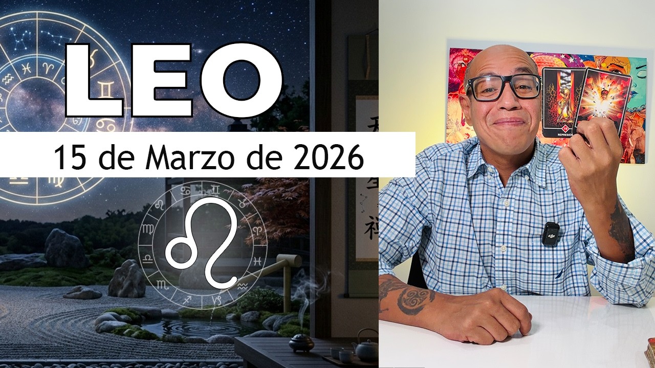 LEO | Horóscopo de hoy 15 de Marzo 2026