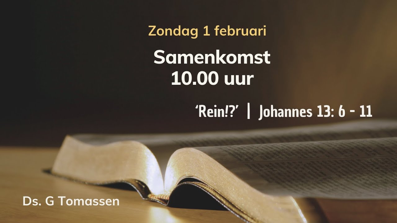 Rein !? | Johannes 13:6-11 | Ds. G. Tomassen