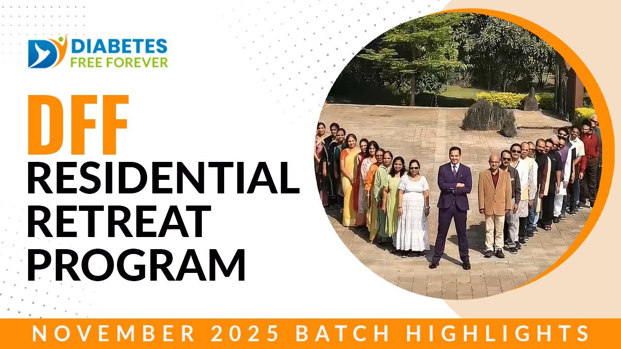 DFF Residential Program November 2025 Highlights | Diabetes Recovery & Wellness Retreat in India