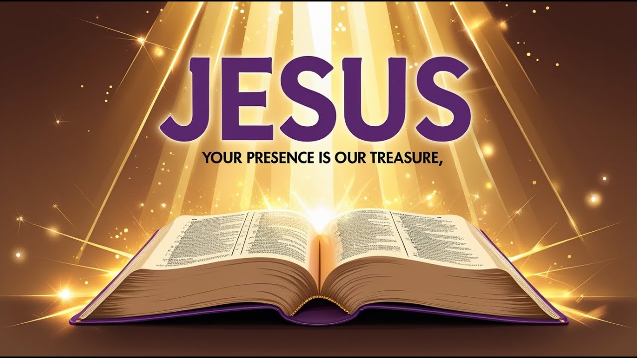 “Jesus Your Presence Is Our Treasure (Holy Worship Anthem to the King of Glory)”
