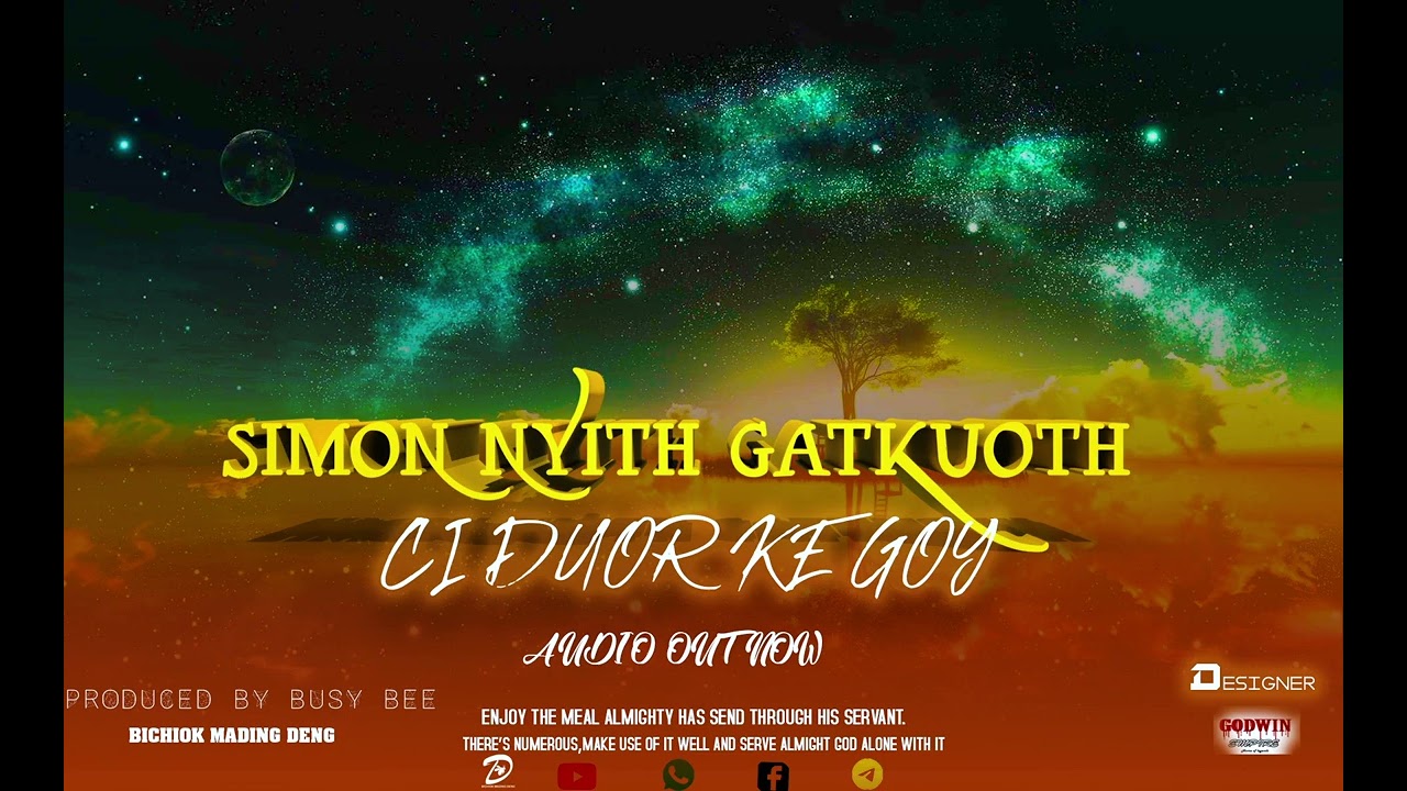 Simon Nyith Gatkuoth __ Ci duor ke goy