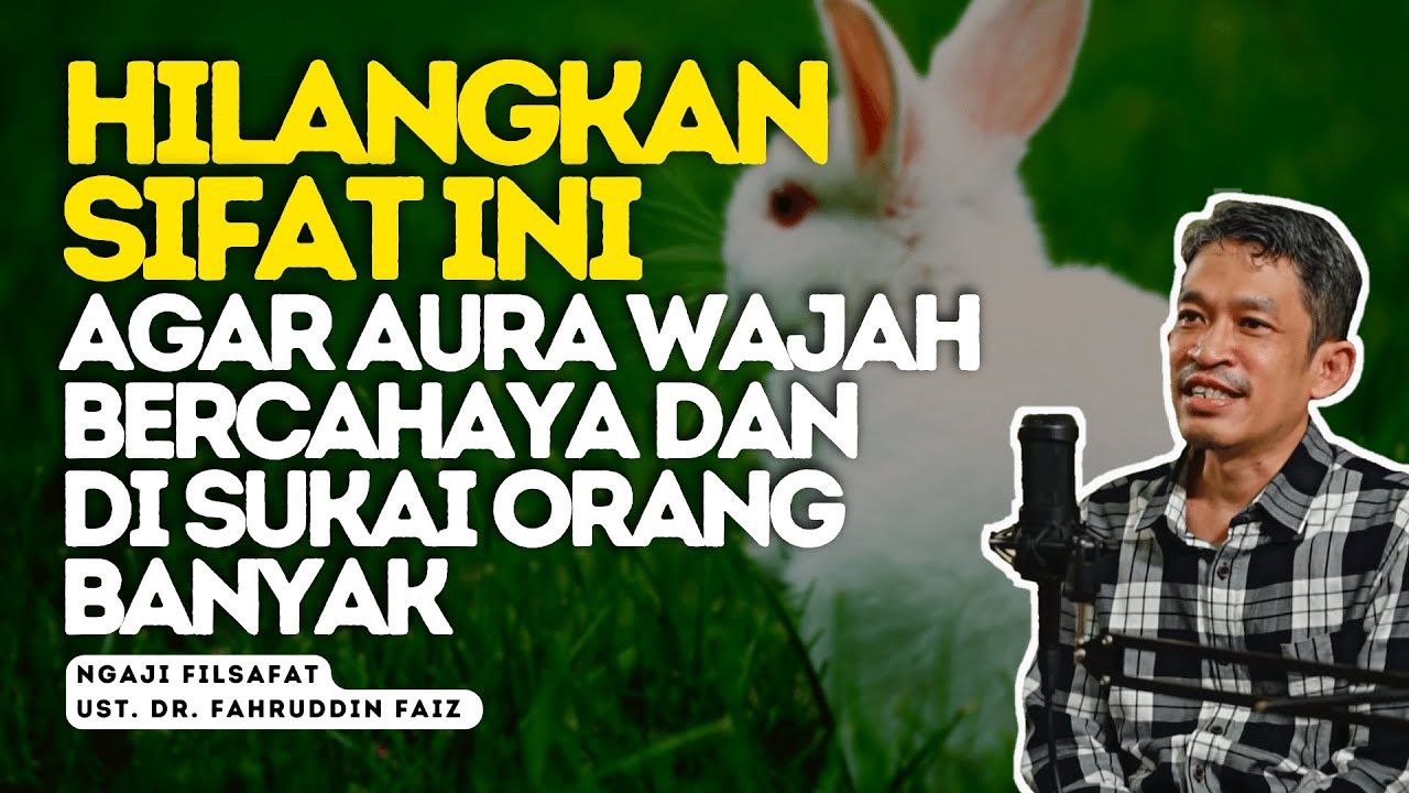 Ngaji Filsafat|Membuka Aura Wajah Agar Bercahaya dan di Sukai Orang Banyak-Ust. Dr. Fahruddin Faiz